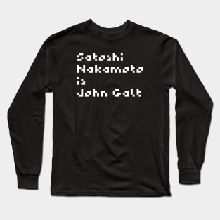 Satoshi Nakamoto is John Galt Long Sleeve T-Shirt